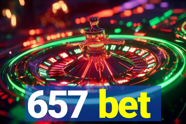 657 bet